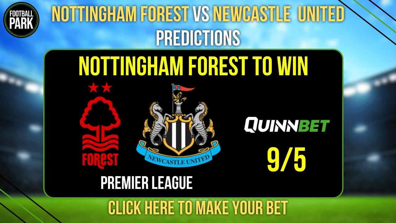 Nottingham Forest vs Newcastle United Prediction & Tips - Odds, H2H, and Preview