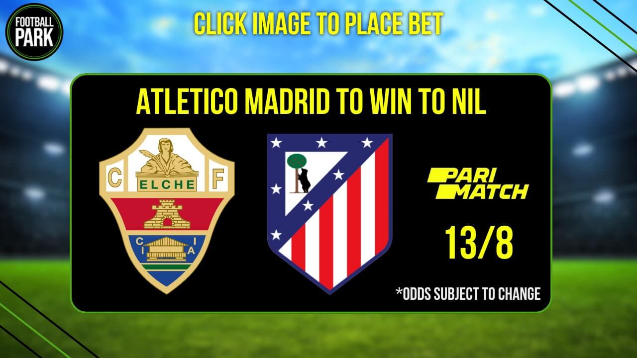 Elche vs Atletico Madrid Betting Tips and Predictions